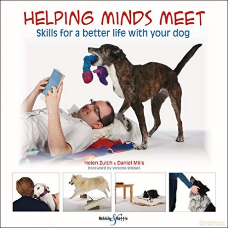 Helping minds meet: Skills for a better life with your dog - Helen Zulch [KSIĄŻKA]