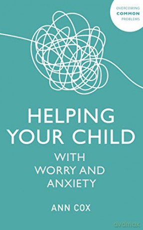 Helping Your Child with Worry and Anxiety - Ann Cox [KSIĄŻKA]