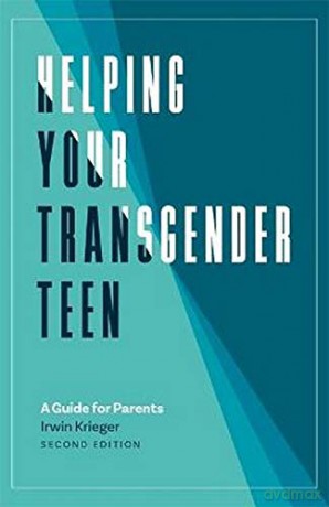 Helping Your Transgender Teen, 2nd Edition: A Guide for Parents - Irwin Krieger [KSIĄŻKA]