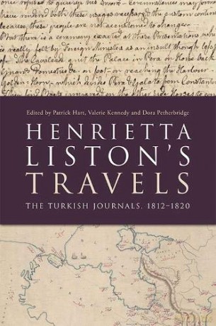 Henrietta Liston's Travels: The Turkish Journals, 1812-1820 - Patrick Hart [KSIĄŻKA]
