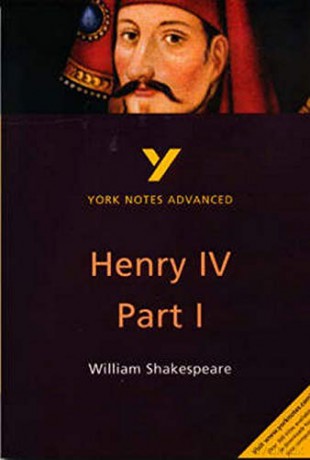Henry IV Part I: everything you need to catch up, study and prepare for 2021 assessments and 2022 exams York Notes Advanced - Steve Longstaffe [KSIĄŻKA]