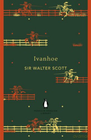Ivanhoe (The Penguin English Library) - Walter Scott [KSIĄŻKA]