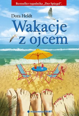 Wakacje Z Ojcem - Dora Heldt [KSIĄŻKA]