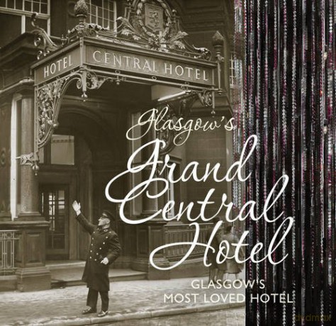 Glasgow's Grand Central Hotel: Glasgow's Most-Loved Hotel - Jill Scott [KSIĄŻKA]