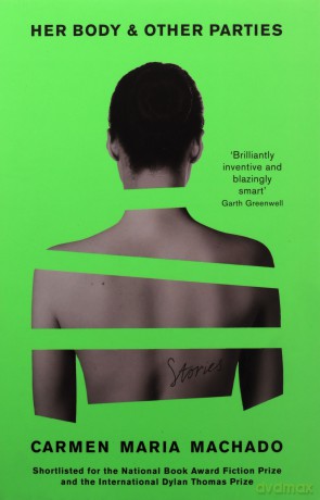 Her Body And Other Parties: Carmen Maria Machado - Carmen Maria Machado [KSIĄŻKA]