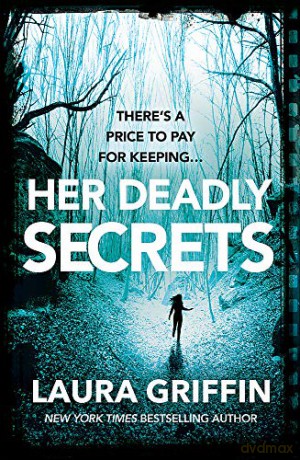 Her Deadly Secrets: A nailbitingly suspenseful thriller that will have you on the edge of your seat! - Laura Griffin [KSIĄŻKA]
