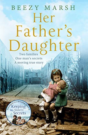 Her Father's Daughter: Two Families. One Man's Secrets. A Moving True Story. - Beezy Marsh [KSIĄŻKA]