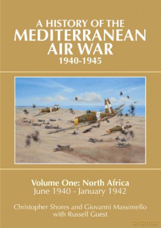 Mediterranean Air War, 1940-1945: North Africa, June 1940 - January 1942 V. 1: Volume One: North Africa, June 1940 - January 1942 - Christopher Shores [KSIĄŻKA]