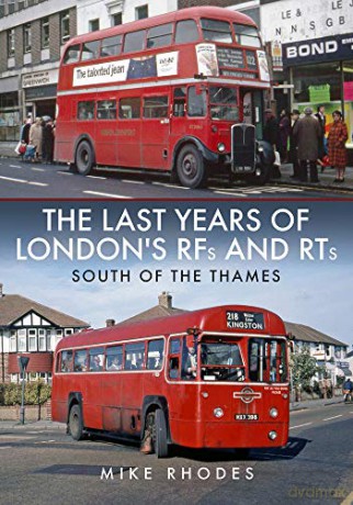 The Last Years Of London's Rfs And Rts: South Of The Thames - Mike Rhodes [KSIĄŻKA]