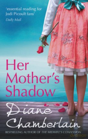 Her Mother's Shadow: Book 3 The Keeper of the Light Trilogy - Diane Chamberlain [KSIĄŻKA]