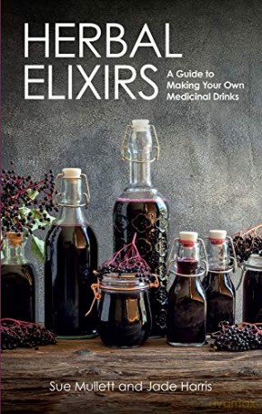 Herbal Elixirs: A Guide to Making Your Own Medicinal Drinks - Jade Harris [KSIĄŻKA]