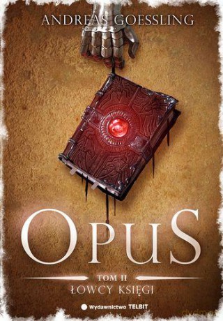 Opus Łowcy Księgi Tom II - Andreas Goessling [KSIĄŻKA]