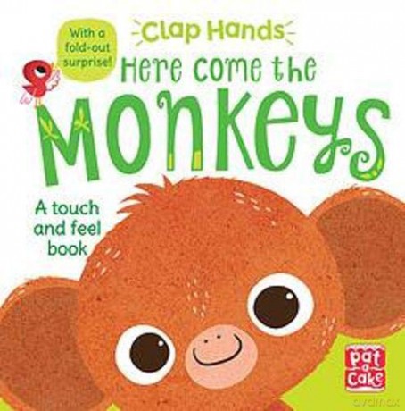 Here Come the Monkeys: A touch-and-feel board book with a fold-out surprise Clap Hands - Pat-a-Cake [KSIĄŻKA]