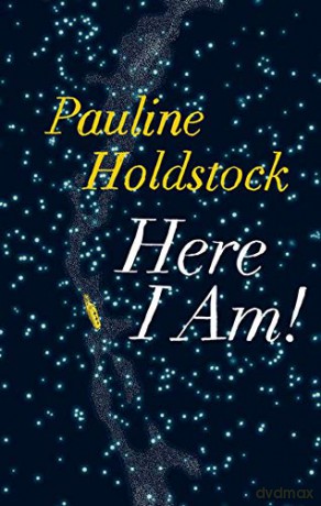 Here I Am! - Pauline Holdstock [KSIĄŻKA]
