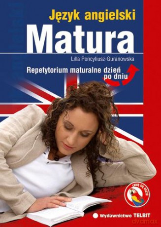 Matura Język Angielski - Lilla Poncyliusz-Guranowska [KSIĄŻKA]