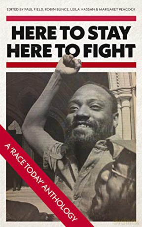 Here to Stay, Here to Fight: A Race Today Anthology - Paul Field [KSIĄŻKA]