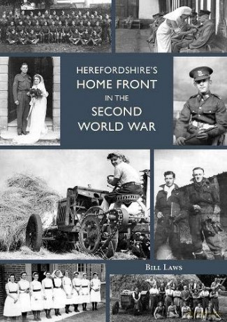 Herefordshire's Home Front in the Second World War - Bill Laws [KSIĄŻKA]
