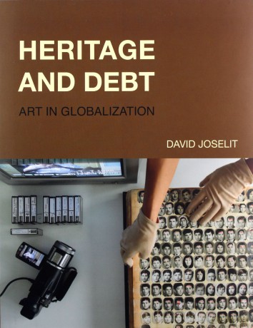 Heritage and Debt: Art in Globalization October Books - David Joselit [KSIĄŻKA]