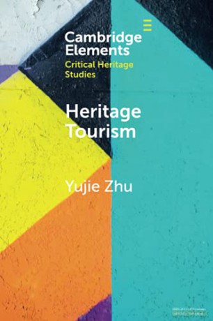 Heritage Tourism: From Problems to Possibilities Elements in Critical Heritage Studies - Yujie Zhu [KSIĄŻKA]