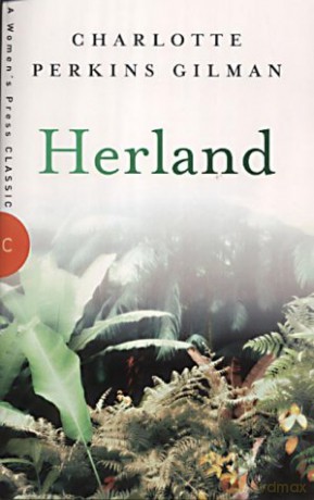 Herland A Women's Press classic - Charlotte Perkins Gilman [KSIĄŻKA]