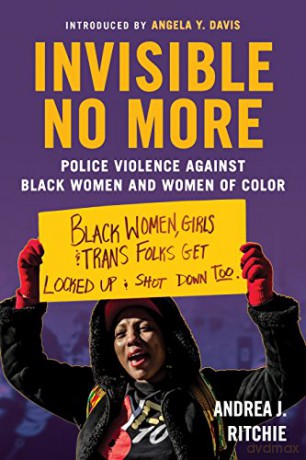 Invisible No More: Police Violence Against Black Women And Women Of Color - Andrea Ritchie [KSIĄŻKA]