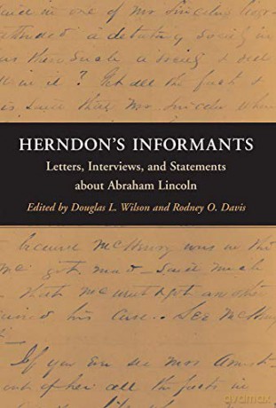 Herndon's Informants: Letters, Interviews, and Statements about Abraham Lincoln - Douglas L. Wilson [KSIĄŻKA]