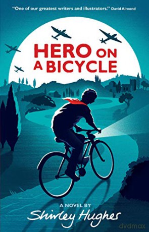 Hero on a Bicycle: 1 - Shirley Hughes [KSIĄŻKA]