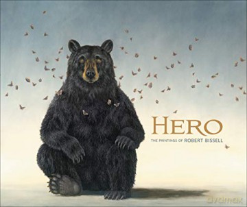 Hero the Paintings of Robert Bissell - Carl Little [KSIĄŻKA]