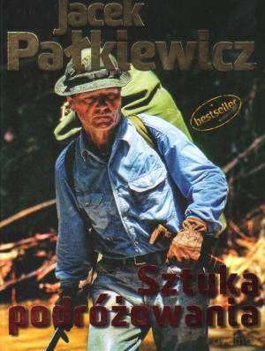 Sztuka Podróżowania - Jacek Pałkiewicz [KSIĄŻKA]