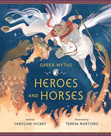Heroes and Horses Greek Myths - Teresa Martinez [KSIĄŻKA]