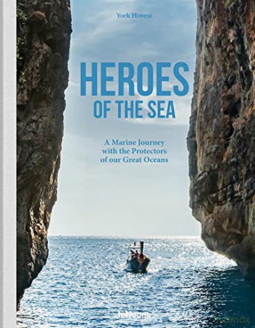 Heroes of the Sea: a marine journey with the protectors of our Great Oceans - York Horvest [KSIĄŻKA]
