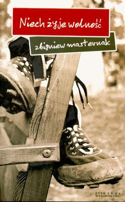 Niech Żyje Wolność - Zbigniew Masternak [KSIĄŻKA]