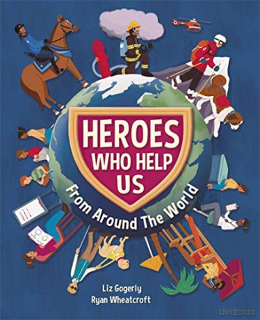 Heroes Who Help Us From Around the World - Liz Gogerly [KSIĄŻKA]