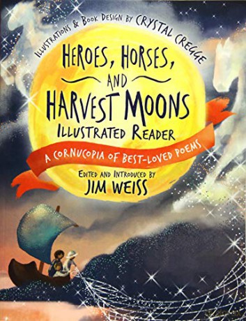 Heroes, Horses, and Harvest Moons Illustrated Reader: A Cornucopia of Best-Loved Poems: 3 - Jim Weiss [KSIĄŻKA]
