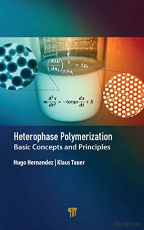 Heterophase Polymerization: Basic Concepts and Principles - Klaus Tauer [KSIĄŻKA]