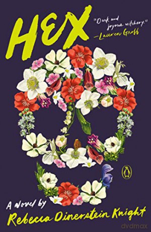Hex: A Novel - Rebecca Dinerstein Knight [KSIĄŻKA]