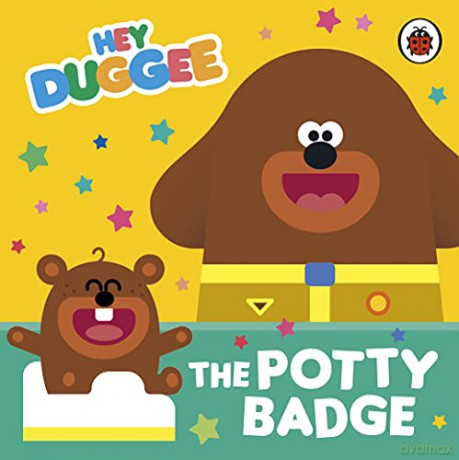 Hey Duggee: The Potty Badge - Hey Duggee [KSIĄŻKA]