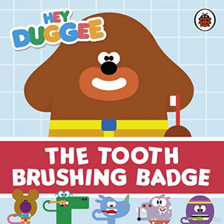 Hey Duggee: The Tooth Brushing Badge - Hey Duggee [KSIĄŻKA]