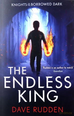 The Endless King (Knights Of The Borrowed Dark Book 3) - Dave Rudden [KSIĄŻKA]
