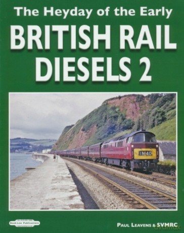 Heyday Of The Early British Rail Diesels [KSIĄŻKA]