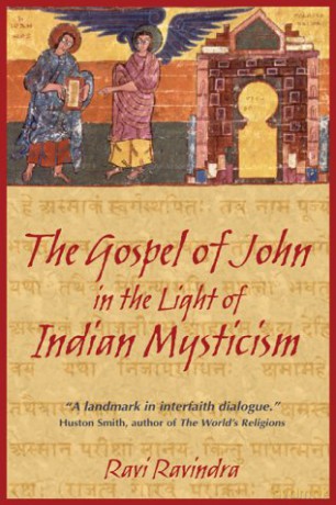 The Gospel Of John In The Light Of Indian Mysticism: New Edition Of Christ The Yogi - Ravi Ravindra [KSIĄŻKA]