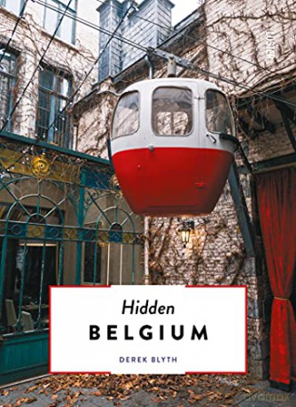 Hidden Belgium Hidden Secrets - Countries and Regions - Derek Blyth [KSIĄŻKA]