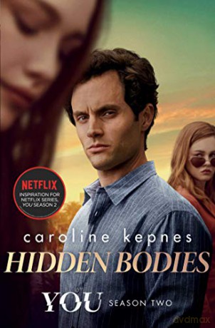 Hidden Bodies: The sequel to Netflix smash hit YOU Volume 2 YOU series - Caroline Kepnes [KSIĄŻKA]