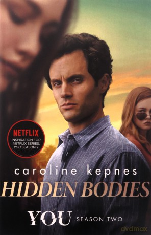 Hidden Bodies: The sequel to Netflix smash hit YOU Volume 2 YOU series - Caroline Kepnes [KSIĄŻKA]