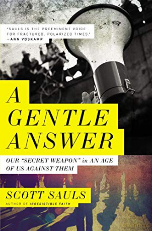 Gentle Answer: Our 'secret Weapon' In An Age Of Us Against Them - Scott Sauls [KSIĄŻKA]