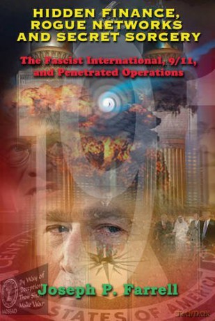 Hidden Finance, Rogue Networks, and Secret Sorcery: The Fascist International, 9/11, and Penetrated Operations - Joseph P Farrell [KSIĄŻKA]
