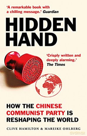 Hidden Hand: Exposing How the Chinese Communist Party is Reshaping the World - Clive Hamilton [KSIĄŻKA]