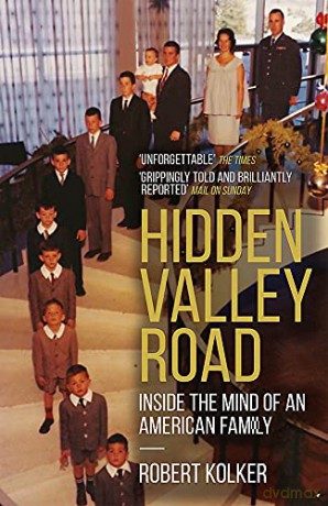 Hidden Valley Road: Inside the Mind of an American Family - Robert Kolker [KSIĄŻKA]