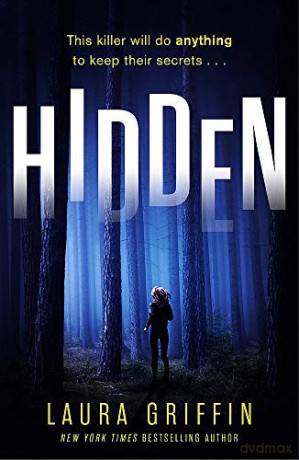 Hidden: A nailbitingly suspenseful, fast-paced thriller you won't want to put down! Texas Murder Files - Laura Griffin [KSIĄŻKA]