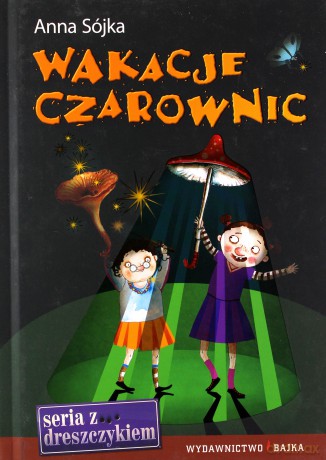 Wakacje Czarownic (twarda) - Anna Sójka [KSIĄŻKA]